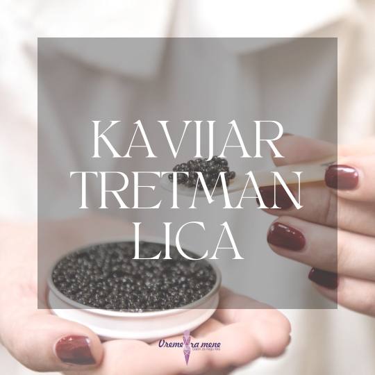Vreme za mene #novisad Tretman lica Kavijar tretman lica + Oxygen tretman gratis 🌸 Kavijar tretma