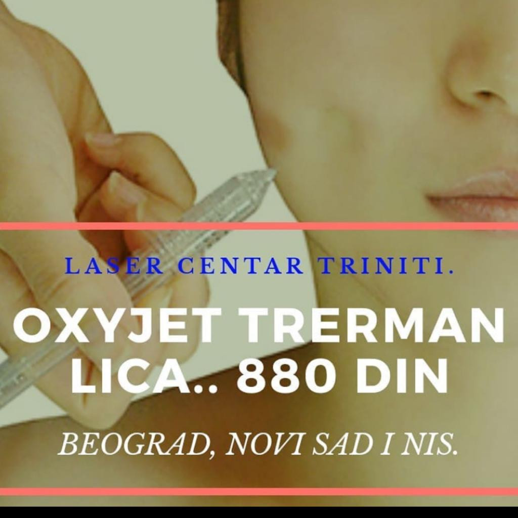 Laser centar Triniti Novi Sad #novisad Tretmani tela OXY JET tretman - čišćenje lica medicinskim kiseonikom