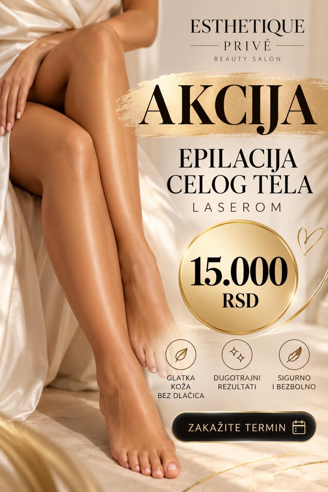 Esthetique Privé #beograd Laserska epilacija Epilacija - Celo telo za dame (noge + ruke+pazuh +prepone)