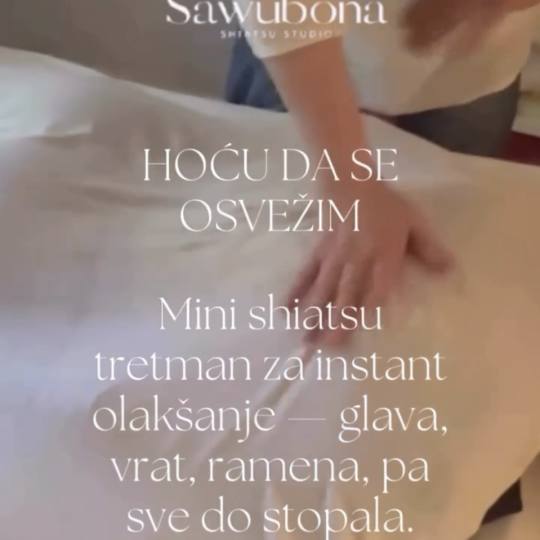 SAWUBONA Shiatsu Studio #beograd Šiacu masaža HOĆU DA SE OSVEŽIM - Shiatsu Mini-tretman (20€) 