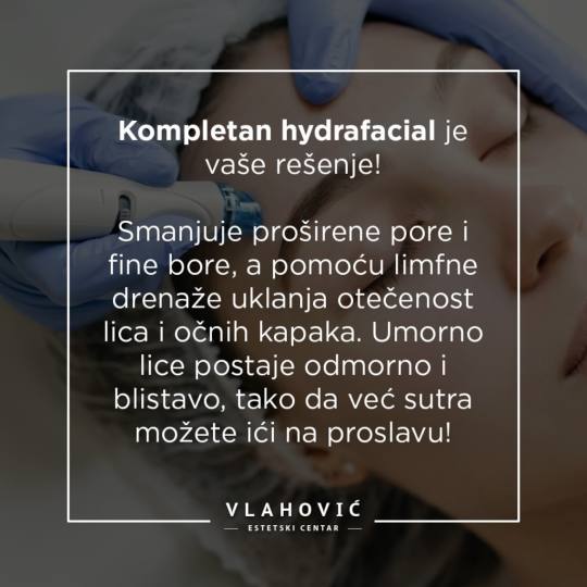 Estetski centar Vlahović #beograd Tretman lica HYDRAFACIAL - regeneracija i rejuvenacija kože